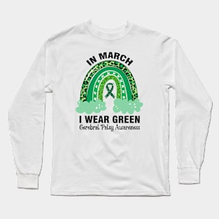 In March I Wear Green, Cerebral Palsy Awareness, Green Rainbow Long Sleeve T-Shirt